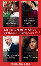 Modern Romance February 2022 Books 5-8: Bound by Her Rival s Baby (Ghana s Most Eligible Billionaires) / The Italian s Runaway Cinderella / The Billionaire s Last-Minute Marriage / A Deal for the Tycoon s Diamonds