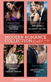 Modern Romance January 2021 A Books 1-4: The Cost of Claiming His Heir (The Delgado Inheritance) / Breaking the Playboy s Rules / Chosen for His Desert Throne / What the Greek s Wife Needs