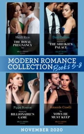 Modern Romance November 2020 Books 5-8: The Royal Pregnancy Test (The Christmas Princess Swap) / Innocent in the Sheikh s Palace / Playing the Billionaire s Game / The Vows He Must Keep