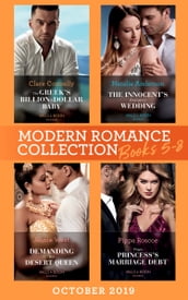 Modern Romance October 2019 Books 5-8: The Greek s Billion-Dollar Baby (Crazy Rich Greek Weddings) / The Innocent s Emergency Wedding / Demanding His Desert Queen / Virgin Princess s Marriage Debt