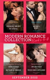 Modern Romance September 2022 Books 5-8: Their Desert Night of Scandal (Brothers of the Desert) / Cinderella s Secret Baby / Stranded with His Runaway Bride / Awakened by the Wild Billionaire