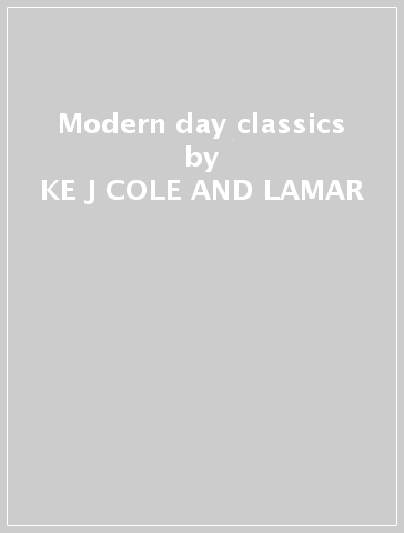 Modern day classics - KE J COLE AND LAMAR