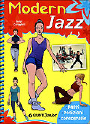 Modern jazz. Passi, posizioni, coreografie - Luigi Ceragioli