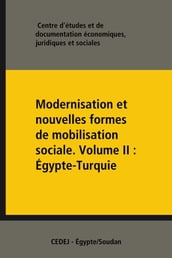 Modernisation et nouvelles formes de mobilisation sociale. VolumeII: Égypte-Turquie