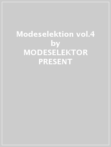 Modeselektion vol.4 - MODESELEKTOR PRESENT