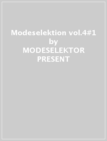 Modeselektion vol.4#1 - MODESELEKTOR PRESENT