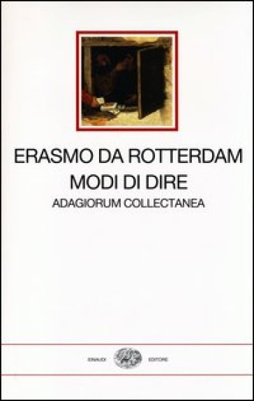 Modi di dire. Adagiorum collectanea. Testo latino a fronte - Erasmo Da Rotterdam