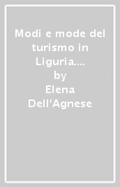Modi e mode del turismo in Liguria. Da Giovanni Ruffini a Rick Steves