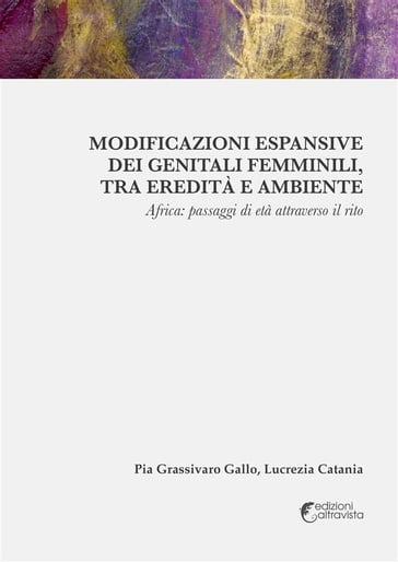 Modificazioni espansive dei genitali femminili, tra eredità e ambiente - Lucrezia Catania - Pia Grassivaro Gallo