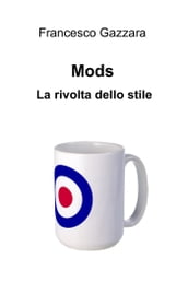 Mods. La rivolta dello stile