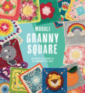 Moduli granny square. 100 motivi all