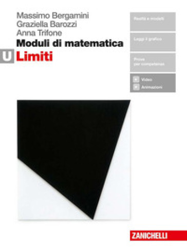 Moduli di matematica. Modulo U: i limiti. Per le Scuole superiori. Con e-book - Massimo Bergamini - Anna Trifone - Alessandro Zagnoli