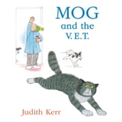 Mog and the V.E.T.: The illustrated adventures of the nation s favourite cat, from the author of The Tiger Who Came To Tea