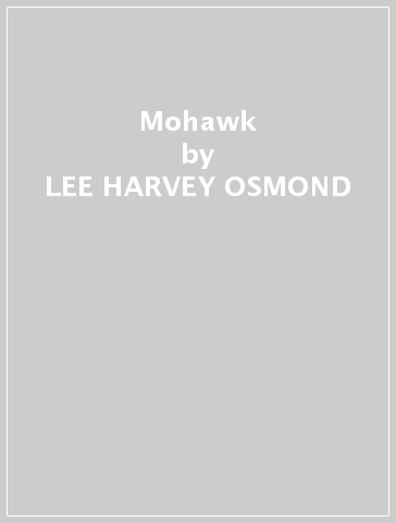 Mohawk - LEE HARVEY OSMOND