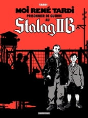 Moi René Tardi, prisonnier de guerre au Stalag IIB (Tome 1)