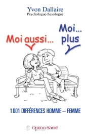 Moi aussi Moiplus 1001 différences homme femme.