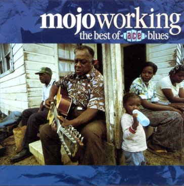 Mojo workin:the best oface blues - AA.VV. Artisti Vari