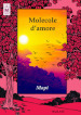 Molecole d amore. Ediz. integrale