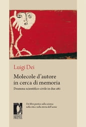 Molecole d autore in cerca di memoria: dramma scientifico-civile in due atti