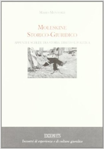 Moleskine storico-giuridico. Appunti e schede tra storia, diritto e politica - Mario Montorzi