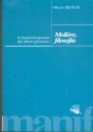 Molière. Filosofia, il dramma gioioso del libero pensiero - Olivier Bloch