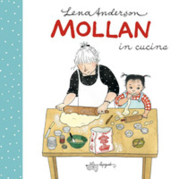 Mollan in cucina. Ediz. a colori - Lena Anderson