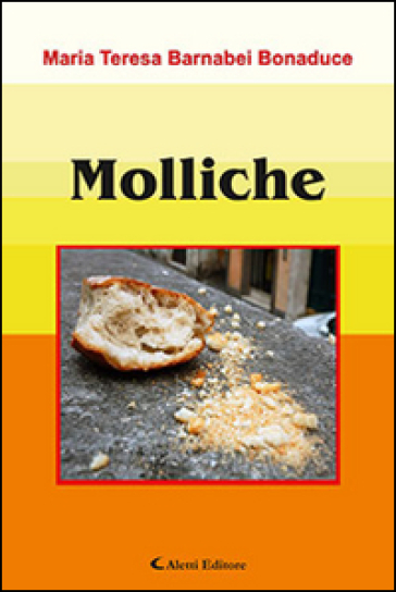 Molliche - M. Teresa Barnabei Bonaduce