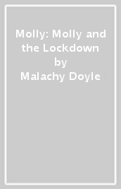 Molly: Molly and the Lockdown