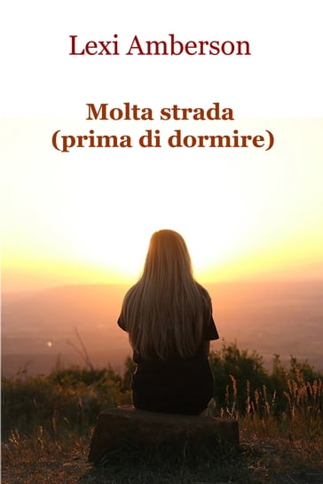 Molta strada (prima di dormire) - Lexi Amberson