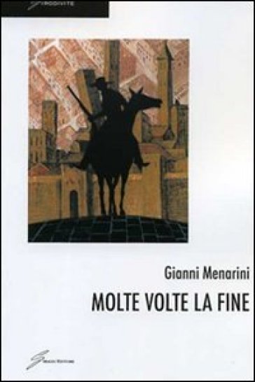 Molte volte la fine - Gianni Menarini