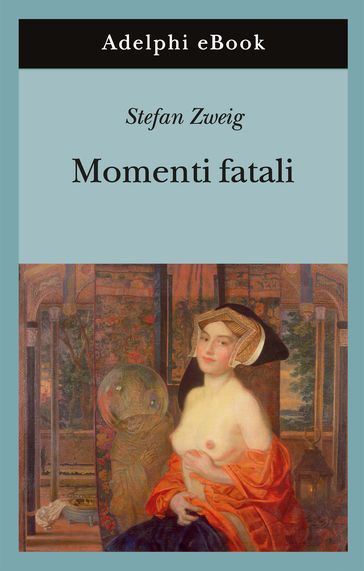 Momenti fatali - Stefan Zweig