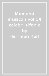 Momenti musicali vol.14 celebri sifonie