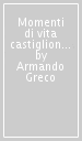 Momenti di vita castiglionese dal dopoguerra ai nostri giorni