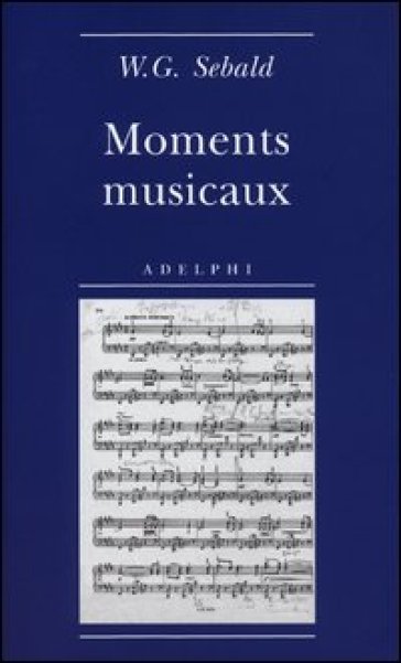 Moments musicaux - Winfried G. Sebald