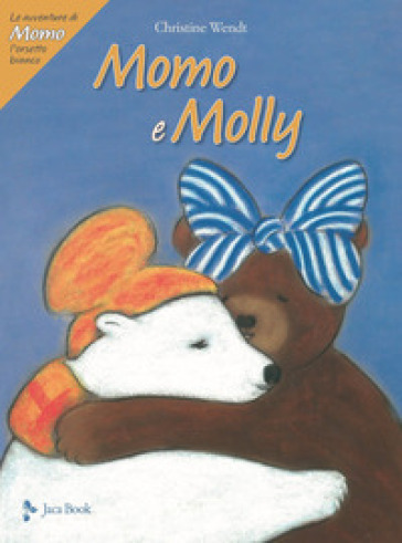 Momo e Molly. Le avventure di Momo, l'orsetto bianco. Ediz. a colori - Christine Wendt