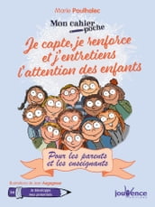 Mon Cahier Poche : Je capte, je renforce et j entretiens l attention des enfants