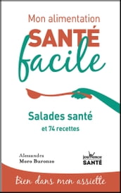 Mon alimentation santé facile : Salades santé