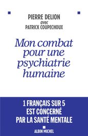 Mon combat pour une psychiatrie humaine