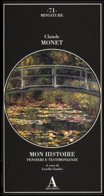 Mon histoire. Pensieri e testimonianze - Claude Monet