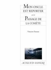 Mon oncle est reporter suivi de Passage de la comète