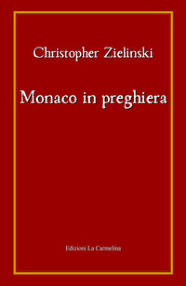 Monaco in preghiera - Christopher Zielinski