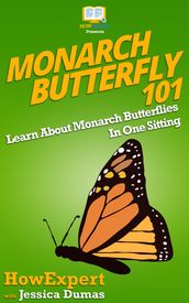 Monarch Butterfly 101