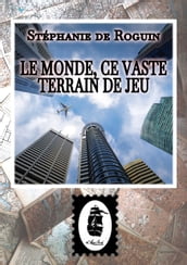 Le Monde, ce Vaste Terrain de Jeu