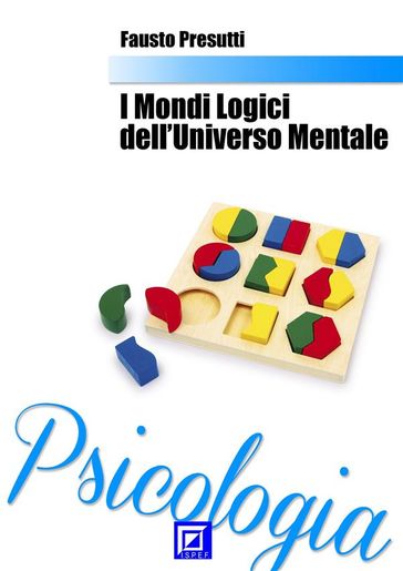 I Mondi Logici dell'Universo Mentale - Fausto Presutti