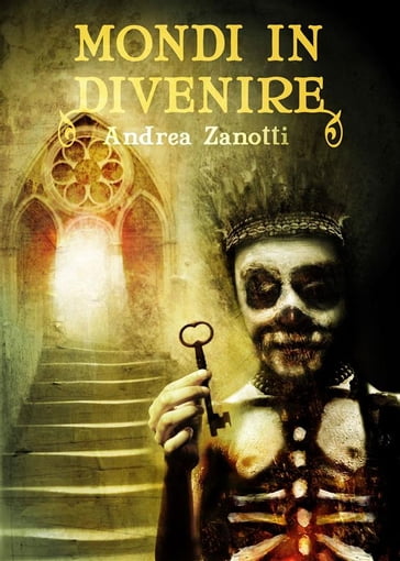 Mondi in divenire - Andrea Zanotti