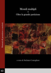 Mondi multipli. 1: Oltre la grande partizione