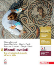 Mondi svelati. Per le Scuole superiori. Con Contenuto digitale (fornito elettronicamente). Vol. 2: Dal principato di Augusto all anno Mille