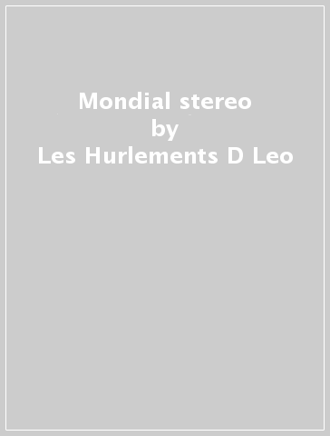 Mondial stereo - Les Hurlements D Leo