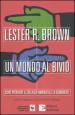 Mondo al bivio. Come prevenire il collasso ambientale ed economico (Un)