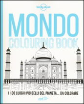 Mondo colouring book. I 100 luoghi più belli del pianeta... da colorare